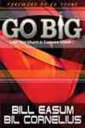 Book cover of Go BIG! by William Easum