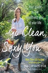 Book cover of Go Clean, Sexy You by Lisa Consiglio Ryan