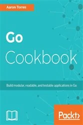 Book cover of Go Cookbook by Aaron Torres