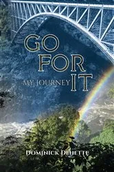 Book cover of Go for It - My Journey by Dominick Dehette