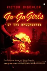 Book cover of Go-Go Girls of the Apocalypse by Victor Gischler