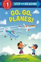 Book cover of Go, Go, Planes! by Jennifer Liberts