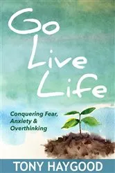 Book cover of Go Live Life by Tony Haygood