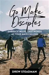 Book cover of Go Make Disciples by Drew Steadman