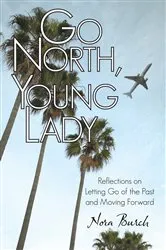Book cover of Go North, Young Lady by Nora Burch