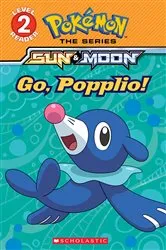Book cover of Go, Popplio! (Pokémon: Scholastic Reader, Level 2) by Unknown