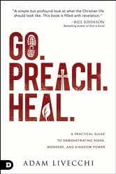 Book cover of Go. Preach. Heal. by Adam LiVecchi