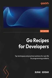 Book cover of Go Recipes for Developers by Burak Serdar