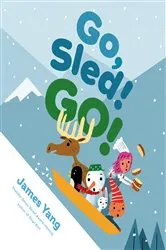Book cover of Go, Sled! Go! by James Yang
