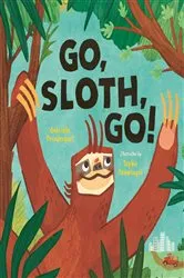 Book cover of Go, Sloth, Go! by Gabrielle Prendergast