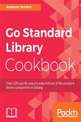 Book cover of Go Standard Library Cookbook by Radomir Sohlich