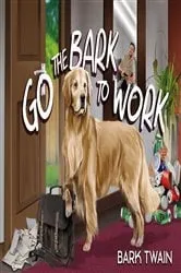 Book cover of Go the Bark to Work by Unknown