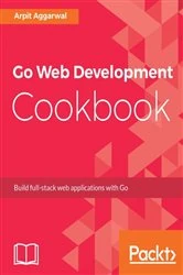 Book cover of Go Web Development Cookbook by Arpit Aggarwal