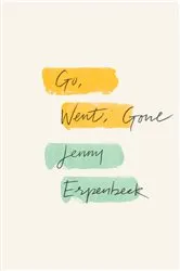 Book cover of Go, Went, Gone by Jenny Erpenbeck