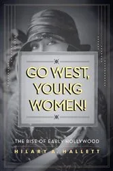 Book cover of Go West, Young Women! by Hilary Hallett