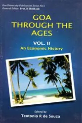 Book cover of Goa Through The Ages (An Economic History) by Teotonio R. de Souza