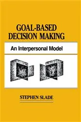 Book cover of Goal-based Decision Making by Stephen Slade