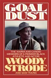 Book cover of Goal Dust by Woody Strode