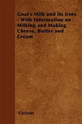 Book cover of Goat's Milk and Its Uses by Various