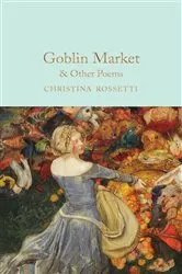 Book cover of Goblin Market & Other Poems by Christina Rossetti