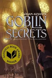 Book cover of Goblin Secrets by William Alexander