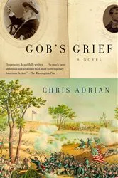 Book cover of Gob's Grief by Chris Adrian