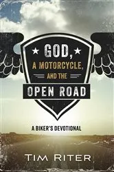 Book cover of God, a Motorcycle, and the Open Road by Tim Riter