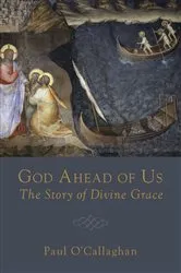 Book cover of God Ahead of Us by Paul O'Callaghan