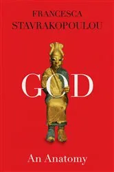 Book cover of God: An Anatomy by Francesca Stavrakopoulou