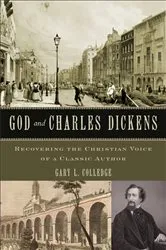 Book cover of God and Charles Dickens by Gary L. Colledge