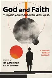 Book cover of God and Faith by Ian S. Markham