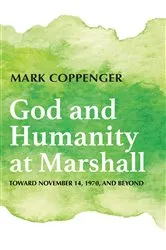 Book cover of God and Humanity at Marshall by Mark Coppenger
