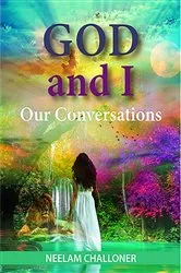 Book cover of God and I - Our Conversations by Neelam Challoner