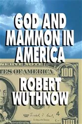 Book cover of God And Mammon In America by Robert Wuthnow