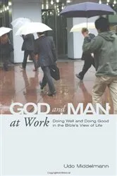 Book cover of God and Man at Work by Udo W. Middelmann