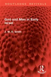 Book cover of God and Man in Early Israel by J. W. D. Smith