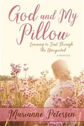 Book cover of God and My Pillow by Marianne Petersen