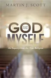 Book cover of God and Myself by Martin J. Scott