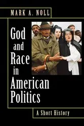 Book cover of God and Race in American Politics by Mark A. Noll
