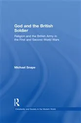 Book cover of God and the British Soldier by Michael Snape