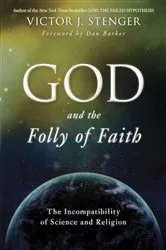 Book cover of God and the Folly of Faith by Victor J. Stenger