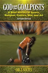 Book cover of God and the Goalposts by Ori Z Soltes