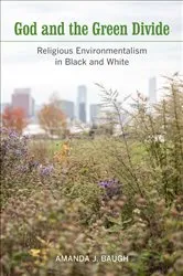 Book cover of God and the Green Divide by Amanda J. Baugh