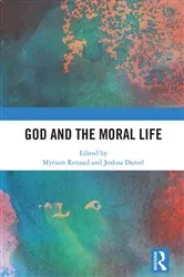 Book cover of God and the Moral Life by Myriam Renaud