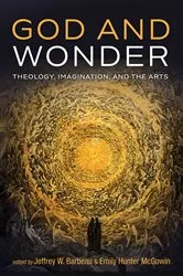 Book cover of God and Wonder by Jeffrey W. Barbeau