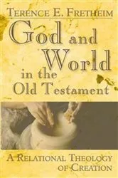 Book cover of God and World in the Old Testament by Terence E. Fretheim