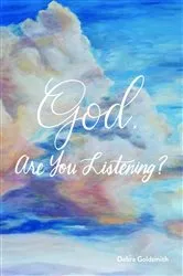 Book cover of God, Are You Listening? by Debra Goldsmith