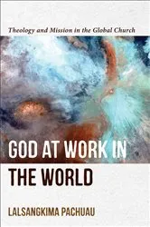 Book cover of God at Work in the World by Lalsangkima Pachuau