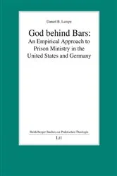 Book cover of God behind Bars: An Empirical Approach to Prison Ministry in the United States and Germany by Daniel B. Lampe