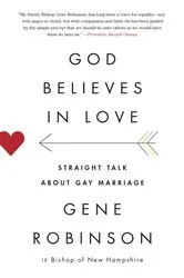 Book cover of God Believes in Love by Gene Robinson